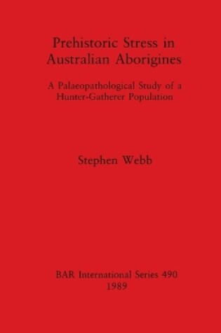 Cover of Prehistoric Stress in Australian Aborigines
