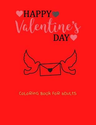 Book cover for Happy Valentine's Day Coloring Book For Adults