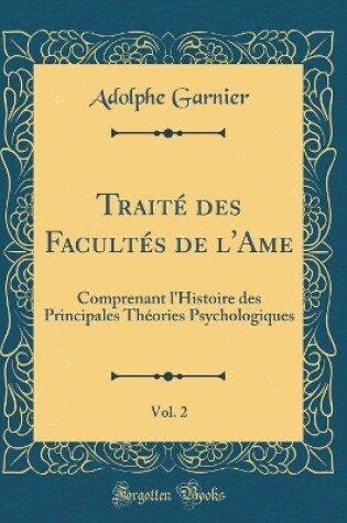 Cover of Traite Des Facultes de l'Ame, Vol. 2