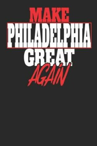 Cover of Make Philadelphia Great Again