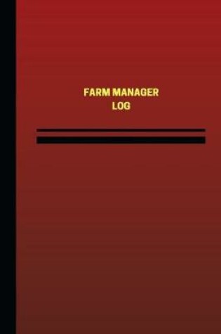 Cover of Farm Manager Log (Logbook, Journal - 124 pages, 6 x 9 inches)