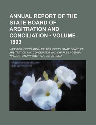 Book cover for Annual Report of the State Board of Arbitration and Conciliation (Volume 1893)