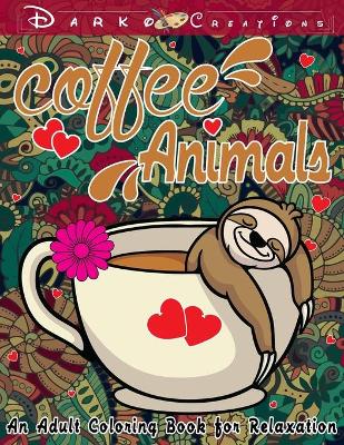 Book cover for Coffee Animals Coloring Book for Adult Relaxation