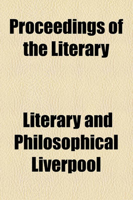 Book cover for Proceedings of the Literary & Philosophical Society of Liverpool (Volume 36)