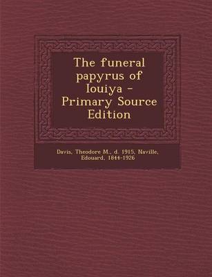 Book cover for The Funeral Papyrus of Iouiya - Primary Source Edition