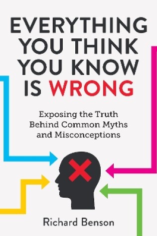 Cover of Everything You Think You Know is Wrong