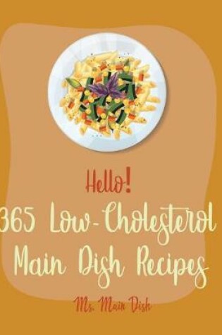 Cover of Hello! 365 Low-Cholesterol Main Dish Recipes