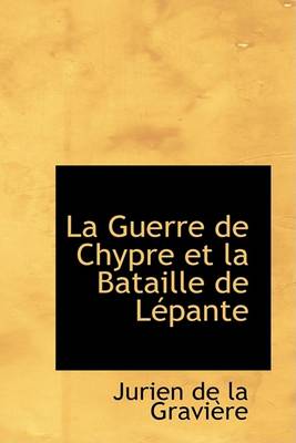 Book cover for La Guerre de Chypre Et La Bataille de Lepante