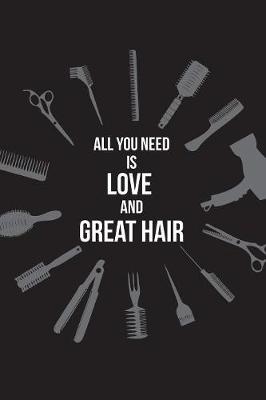 Book cover for All You Need is Love and Great Hair
