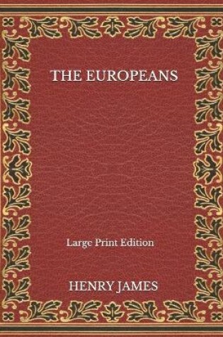 Cover of The Europeans - Large Print Edition