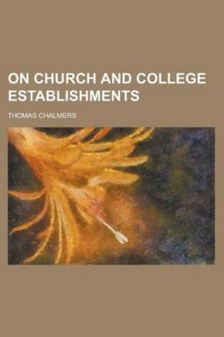 Cover of On Church and College Establishments