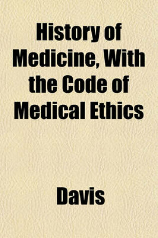Cover of History of Medicine, with the Code of Medical Ethics