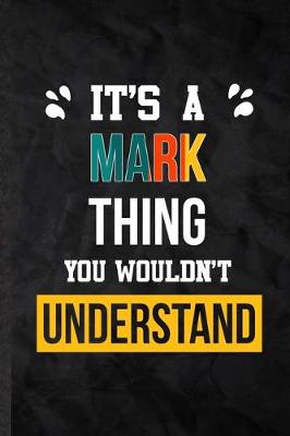 Book cover for It's a Mark Thing You Wouldn't Understand