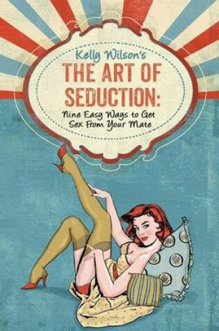 Cover of Kelly Wilson's The Art of Seduction