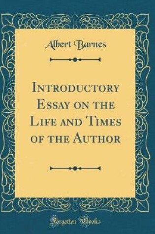 Cover of Introductory Essay on the Life and Times of the Author (Classic Reprint)