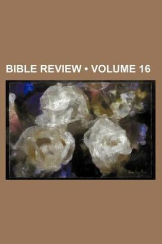 Cover of Bible Review (Volume 16 )