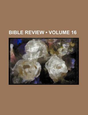 Book cover for Bible Review (Volume 16 )