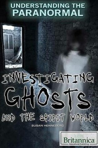 Cover of Investigating Ghosts and the Spirit World