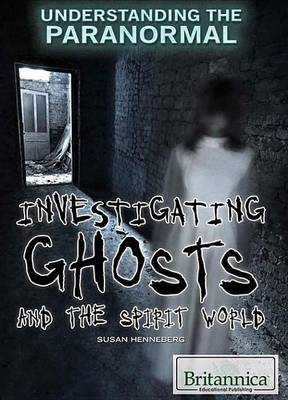 Book cover for Investigating Ghosts and the Spirit World