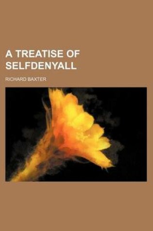 Cover of A Treatise of Selfdenyall