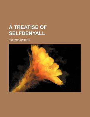 Book cover for A Treatise of Selfdenyall