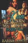 Book cover for Thug Kisses Between My Thighs 3