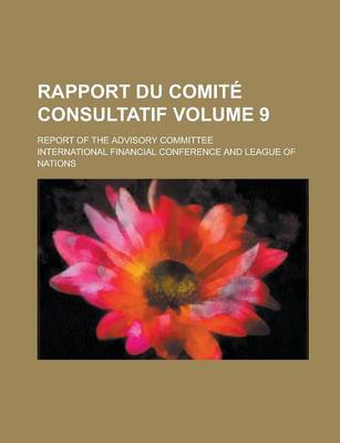 Book cover for Rapport Du Comite Consultatif; Report of the Advisory Committee Volume 9