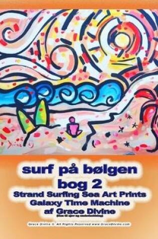 Cover of surf på bølgen bog 2 Strand Surfing Sea Art Prints Galaxy Time Machine af Grace Divine