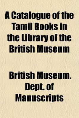 Book cover for A Catalogue of the Tamil Books in the Library of the British Museum