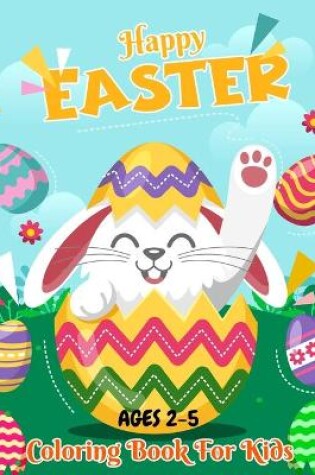 Cover of Happy Easter Coloring Book For Kids Ages 2-5