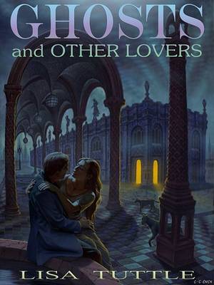 Book cover for Ghosts and Other Lovers