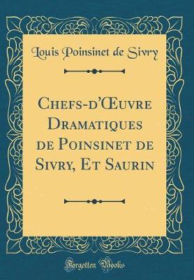 Book cover for Chefs-d'uvre Dramatiques de Poinsinet de Sivry, Et Saurin (Classic Reprint)