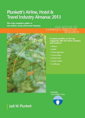 Book cover for Plunkett's Airline, Hotel & Travel Industry Almanac 2013