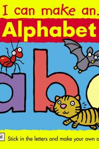 Cover of I Can Make an Alphabet