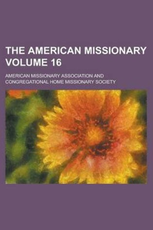 Cover of The American Missionary Volume 16