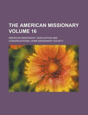 Book cover for The American Missionary Volume 16