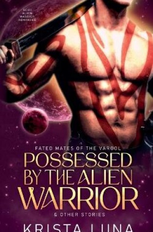 Cover of Possessed by the Alien Warrior & Other Stories