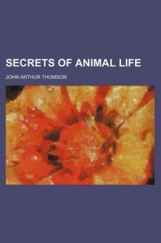 Cover of Secrets of Animal Life