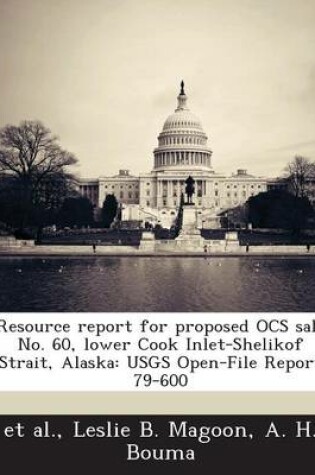 Cover of Resource Report for Proposed Ocs Sale No. 60, Lower Cook Inlet-Shelikof Strait, Alaska