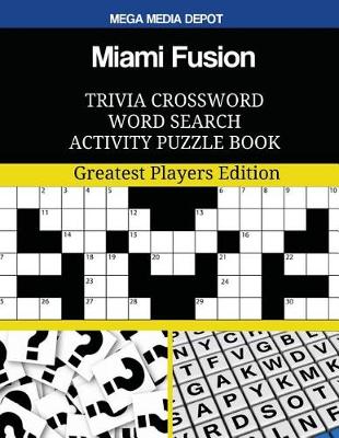 Book cover for Miami Fusion Trivia Crossword Word Search Activity Puzzle Book