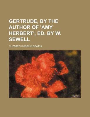 Book cover for Gertrude, by the Author of 'Amy Herbert', Ed. by W. Sewell