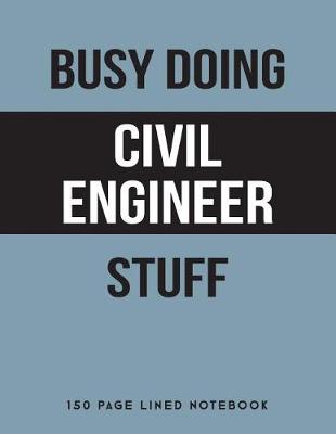 Book cover for Busy Doing Civil Engineer Stuff