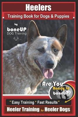 Cover of Heeler Training Book for Dogs & Puppies By BoneUP DOG Training