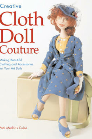 Cover of Creative Cloth Doll Couture