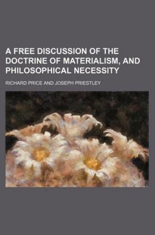 Cover of A Free Discussion of the Doctrine of Materialism, and Philosophical Necessity