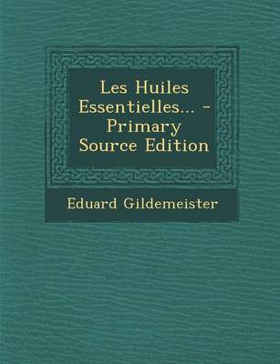 Book cover for Les Huiles Essentielles... - Primary Source Edition