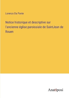 Book cover for Notice historique et descriptive sur l'ancienne église paroissiale de SaintJean de Rouen