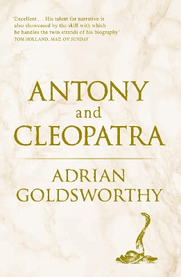 Antony and Cleopatra by Adrian Goldsworthy