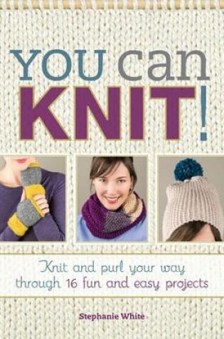 Cover of You Can Knit!