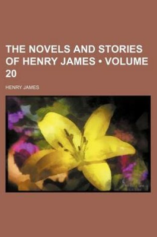 Cover of The Novels and Stories of Henry James (Volume 20)